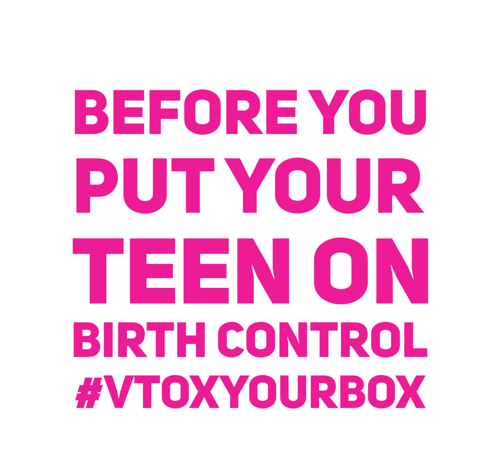 Read This Before Your Put Your Teen On Birth Control